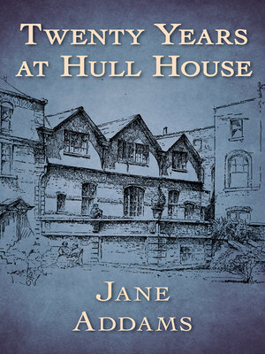cover image of Twenty Years at Hull House